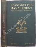 Book cover of Locomotive Management - Cleaning, Driving & Maintenance by HODGSON, Jas T.; WILLIAMS, John &  LAKE, Chas S.